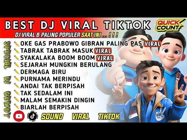 DJ VIRAL TIKTOK 🎵DJ OKE GAS PRABOWO GIBRAN PALING PAS🎵DJ TABRAK TABRAK MASUK OK GAS🎵QUICK COUNT class=