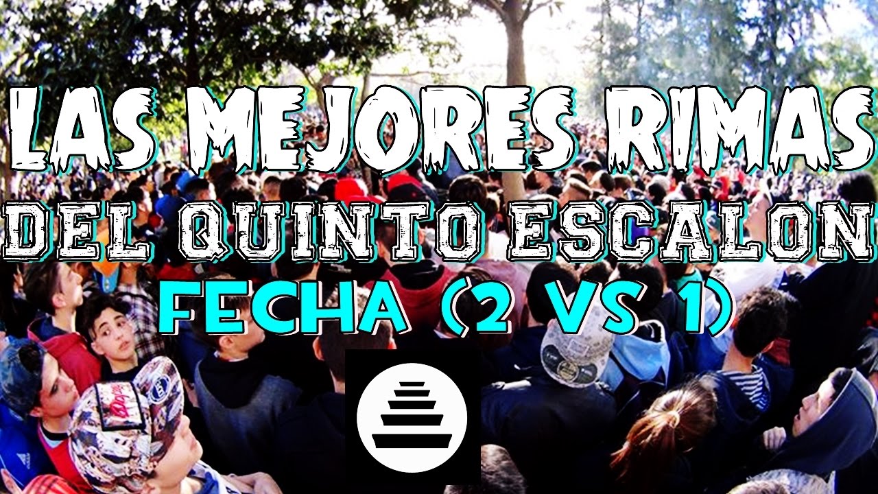 MEJORES RIMAS DEL QUINTO ESCALÓN FECHA (2 VS 1) ESPECIAL 11/12/2016