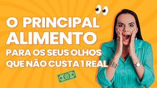 O principal alimento pros seus olhos e que não custa 1 real