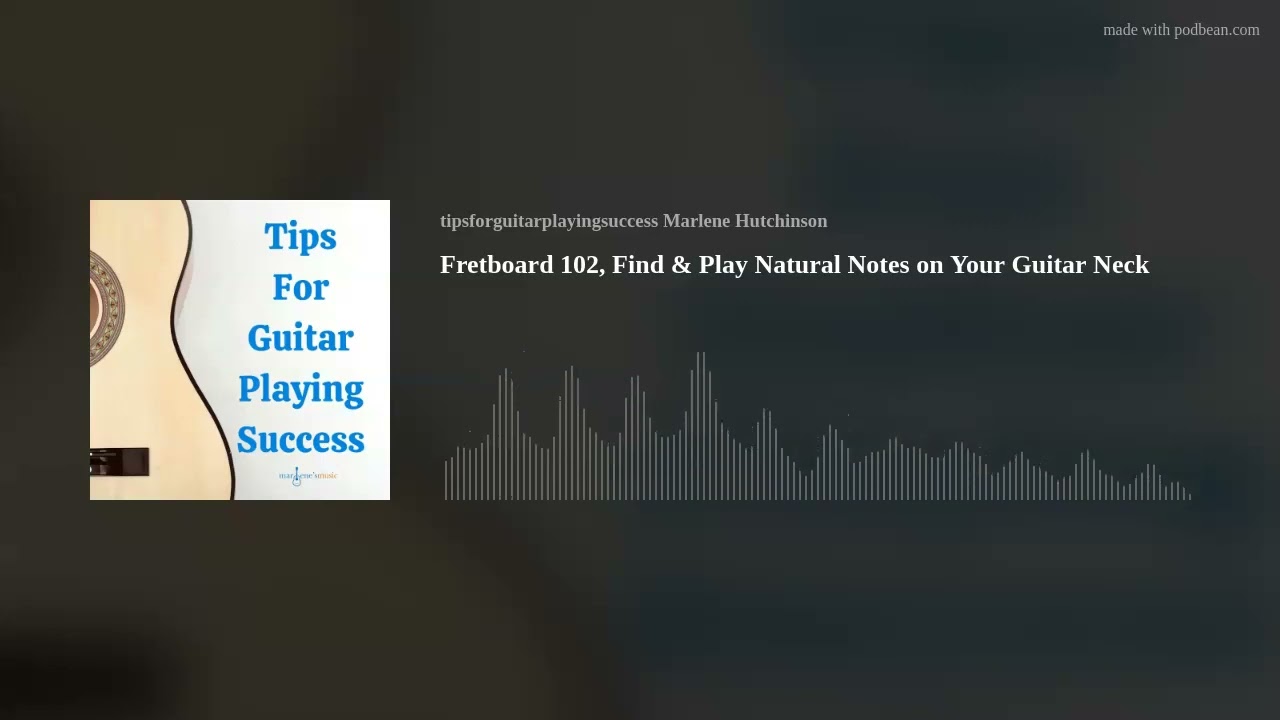 Fretboard 102, Find & Play Natural Notes on Your Guitar Neck