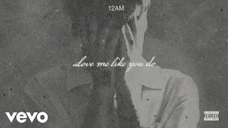 12Am - Love Me Like You Do Visualizer