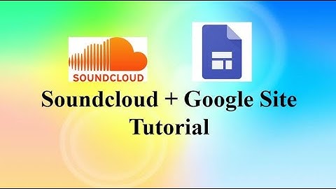 How to use Soundcloud and embed the audio into your Google Site