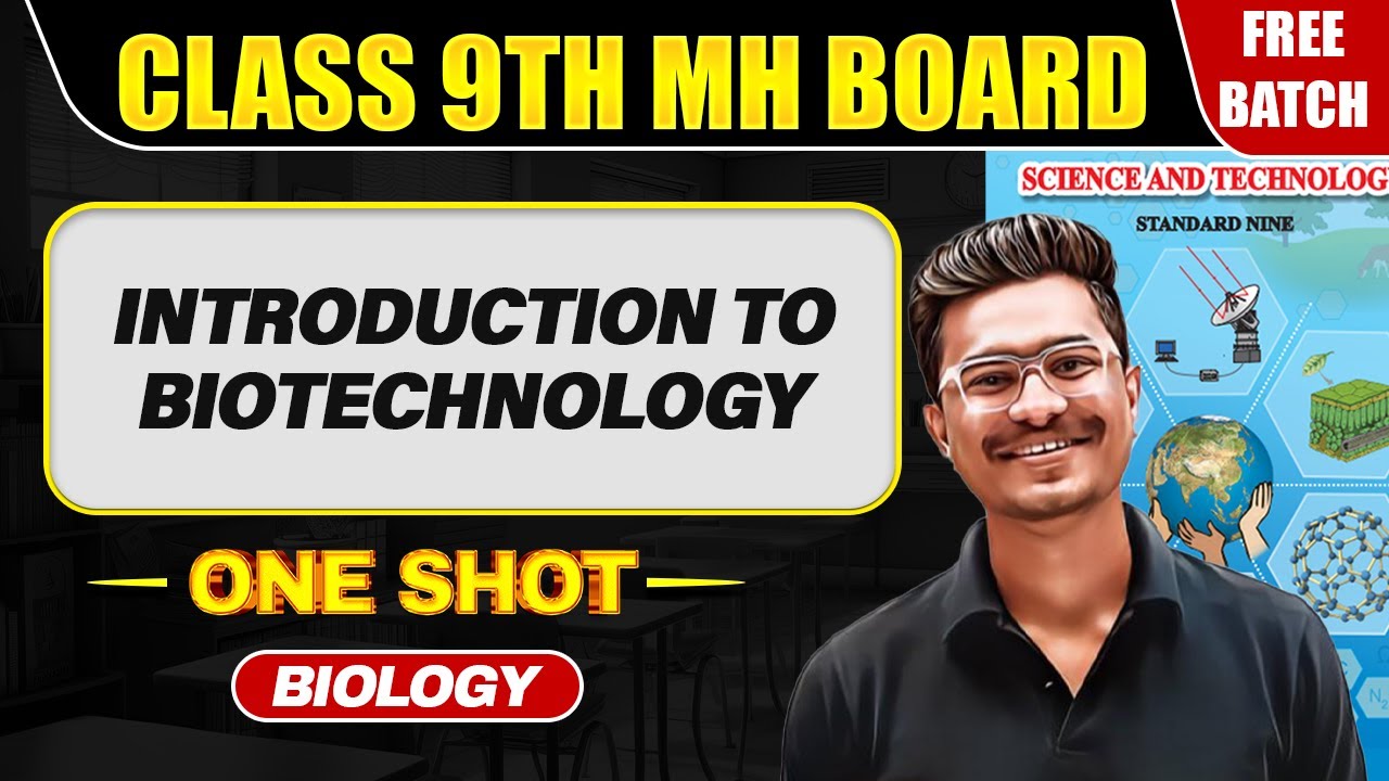 INTRODUCTION TO BIOTECHNOLOGY In One Shot | Maharashtra Board Class 9 Biology 💯💯 