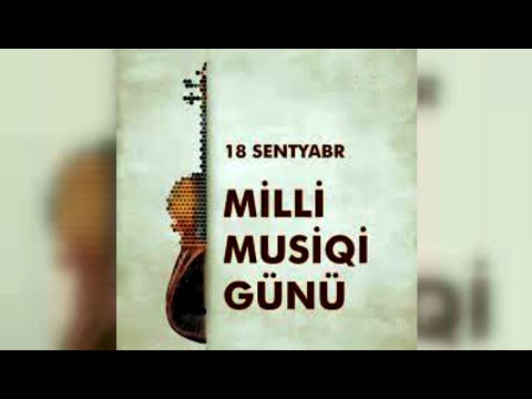 18 Sentyabr - Milli Musiqi Günü