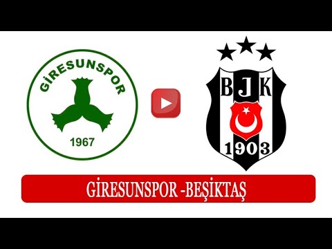 GİRESUNSPOR BEŞİKTAŞ MAÇI CANLI İZLE 🔴