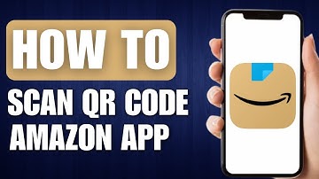 How to Scan QR Code Amazon App - Full Guide