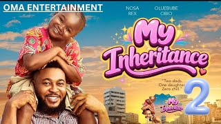 MY INHERITANCE 2- NOSA REX, OLUEBUBE OBIO, LATEST NOLLYWOOD MOVIE #nigerianmovie #movie #nollywood 