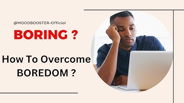 How to Overcome BOREDOM ? -  Mood Booster Official