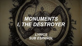 Monuments - I, The Destroyer | Lyrics | Sub Español