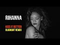 Rihanna  kiss it better remix