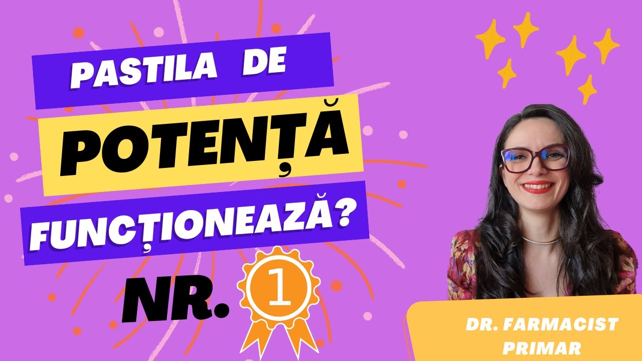 PASTILA NR.1 de POTENTA! Dr. Farm. Primar explică