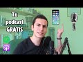 Cómo grabar un PODCAST GRATIS (En 8 minutos)