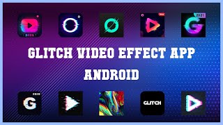 Popular 10 Glitch Video Effect App Android Android Apps screenshot 1