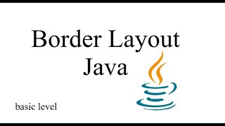 "Master Java Border Layout: Step-by-Step Guide for Beginners | Learn with Examples" BorderLayout