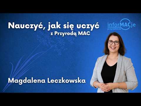Nauczyć, jak się uczyć - inforMACje przyrodnicze