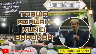 Khutbah Nikah, Akad & Do'a || KH Ubaidillah Ahror || Pernikahan Gus Badruddin dan Ning Maslihah