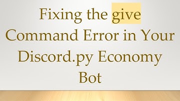 Fixing the give Command Error in Your Discord.py Economy Bot