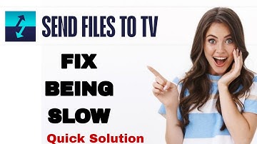 How To Fix And Solve Being Slow On Send Files To Tv App | Easy Fix