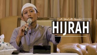 Kitab Ushulu Tsalatsah: Bab Hijrah - Ustadz Badru Salam, Lc