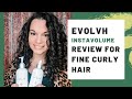 EVOLVh InstaVolume Review For Fine Curly Hair