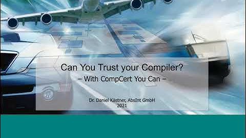 Can you trust your compiler? — With CompCert, you can!