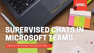 Supervised Chat in Microsoft Teams