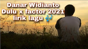 Danar Widianto Dulu (lirik lagu) X FACTOR INDONESIA 2021 cover indah yastami