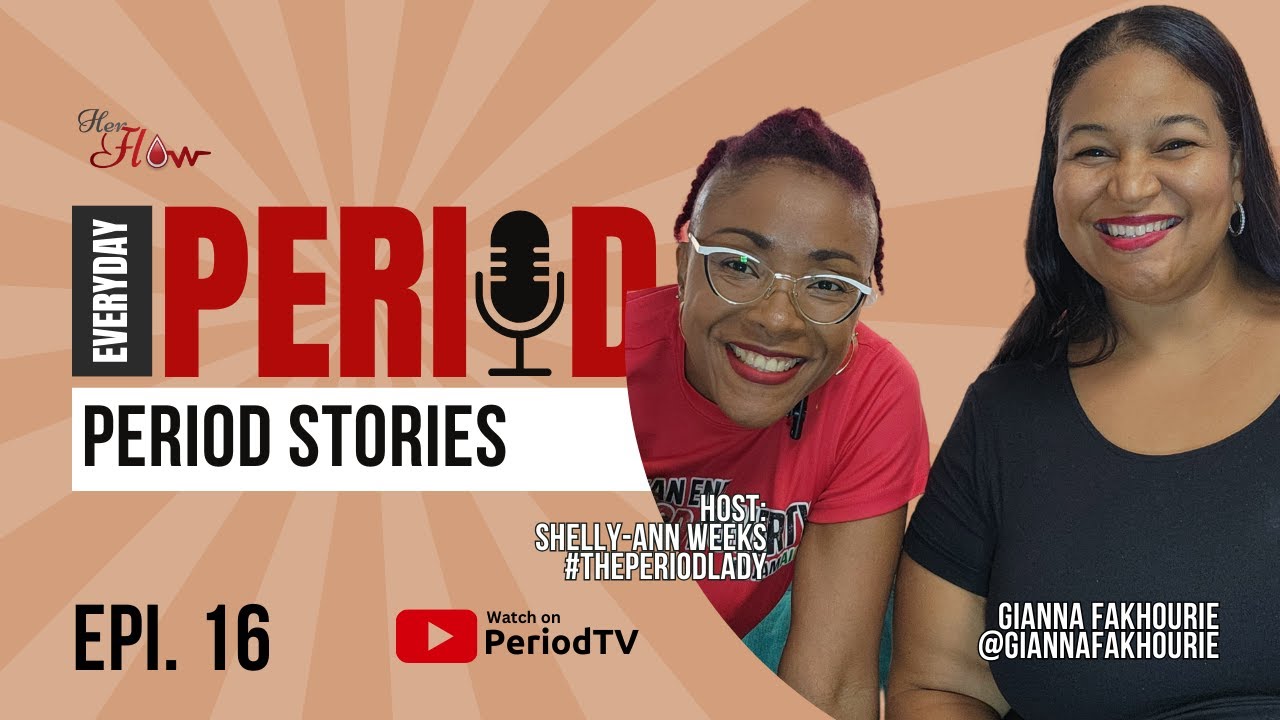 Everyday Period Ep 16 PAINFUL Period Stories with  Gianna Fakhourie