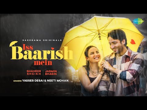 Iss Baarish Mein | Jasmin Bhasin | Shaheer Sheikh | Official Video| Neeti Mohan |Yasser Desai|Aditya