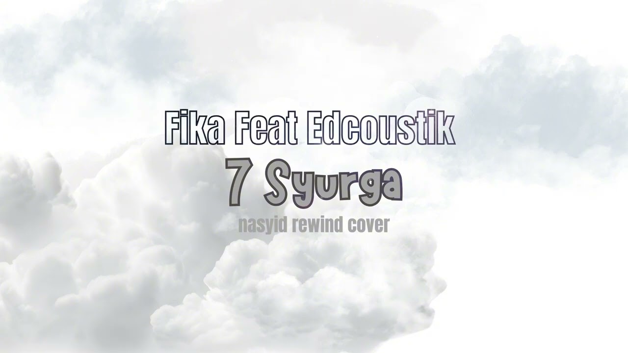 7 Syurga – Fika feat Edcoustic | Nasyid Rewind Cover