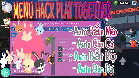 HACK PLAY TOGETHER MỚI NHÂT 2.19.1 | BẢN HACK PLAY TOGETHER AUTO BẮN MÈO, AUTO CÂU CÁ, AUTO ĐÀO ĐÁ