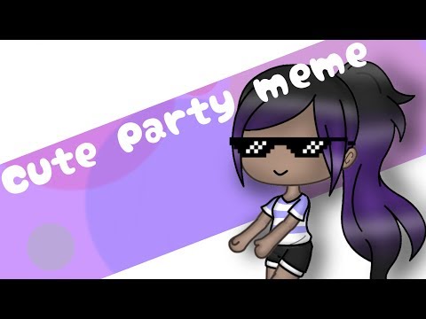 cute-party-meme-(gacha-life)-*birthday-special*-//-pandiibear
