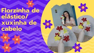 Como Fazer Florzinha Com Elásticoxuxinha De Cabelo - Faça Você Mesmoa