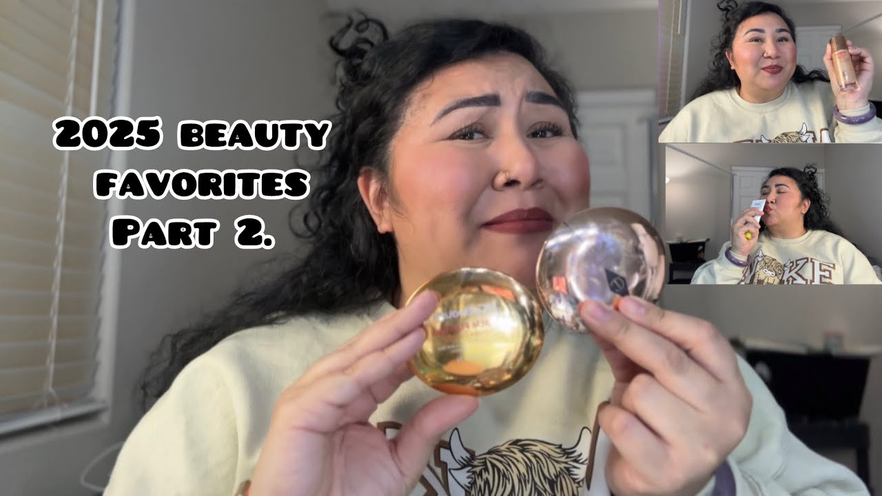 2025 beauty favorites part 2.