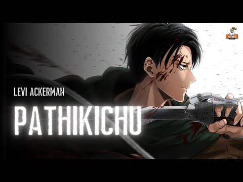 Attack on Titan (Levi Ackerman) - Pathikichu [AMV]