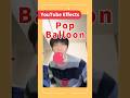 Pop the Balloons! | YouTube Effects #games #effects #youtubeeffect