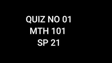 MTH101 Calculus And Analytical Geometry Quiz 1 SP21