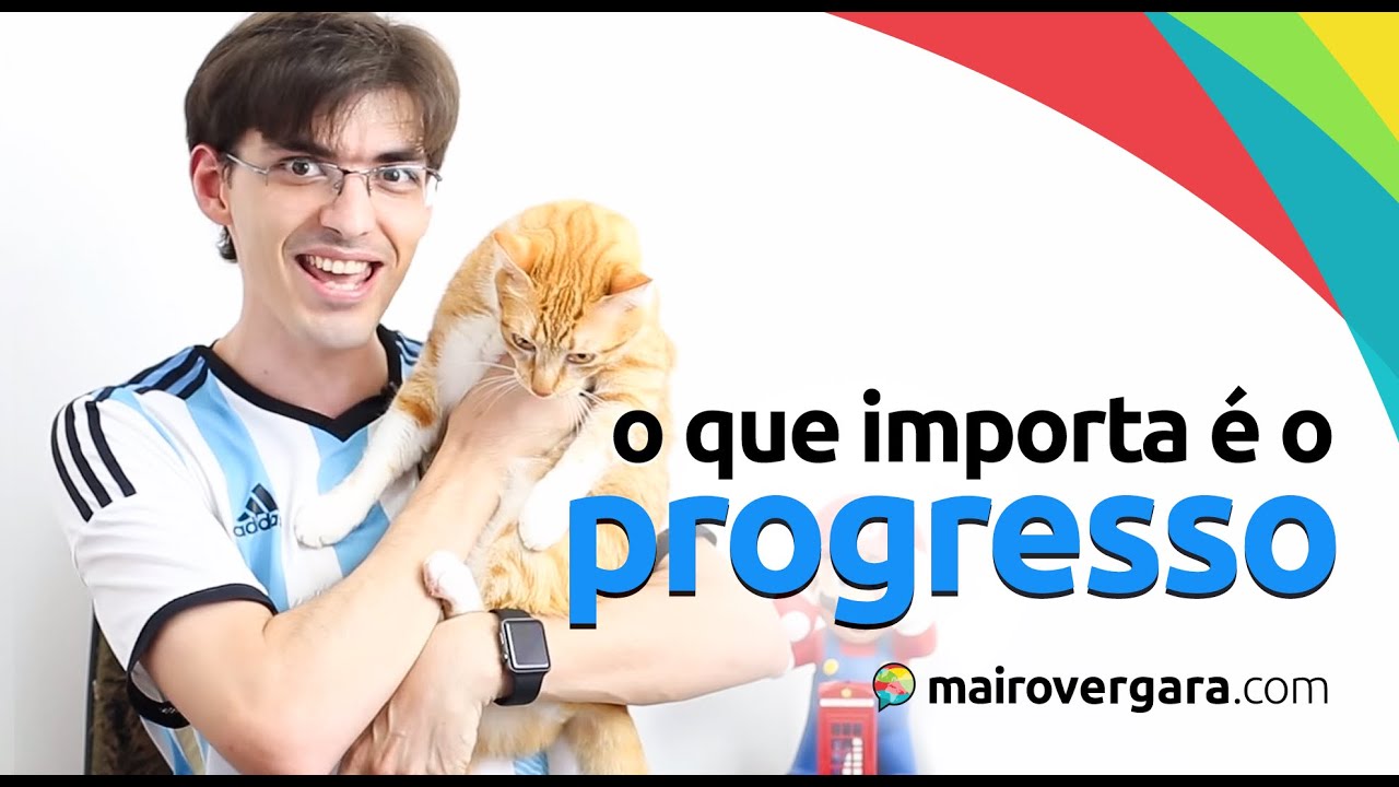 Progressão é melhor do que perfeição para aprender inglês | Mairo Vergara vergara victoria