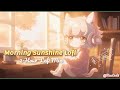 Morning Sunshine ☀️ Lofi Chill Mix 🌤️ Deep focus for Study &amp; calm relax | [ Lofi Hip Hop ]