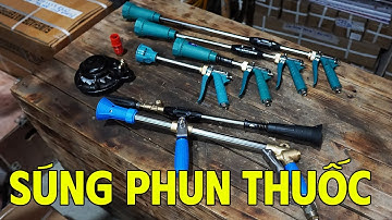 Các Mẫu Súng Phun Thuốc Trừ Sâu Đa Dạng Lựa Chọn Tối ưu Giá Cho Khách Hàng