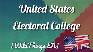 United States Electoral College [WikiThings EN]