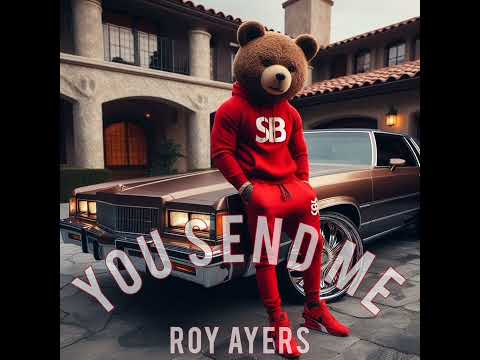 Sheezy Baby Music Presents: Roy Ayers' "You Send Me" (Interpolation)