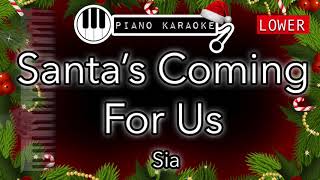 Santa's Coming For Us (LOWER -3) - Sia - Piano Karaoke Instrumental