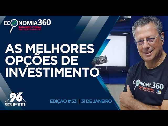 Melhores opções de investimento | Corte do Economia 360