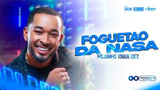 Foguetão da Nasa - Milsinho Toque Dez - ARROCHA COM GRAVE