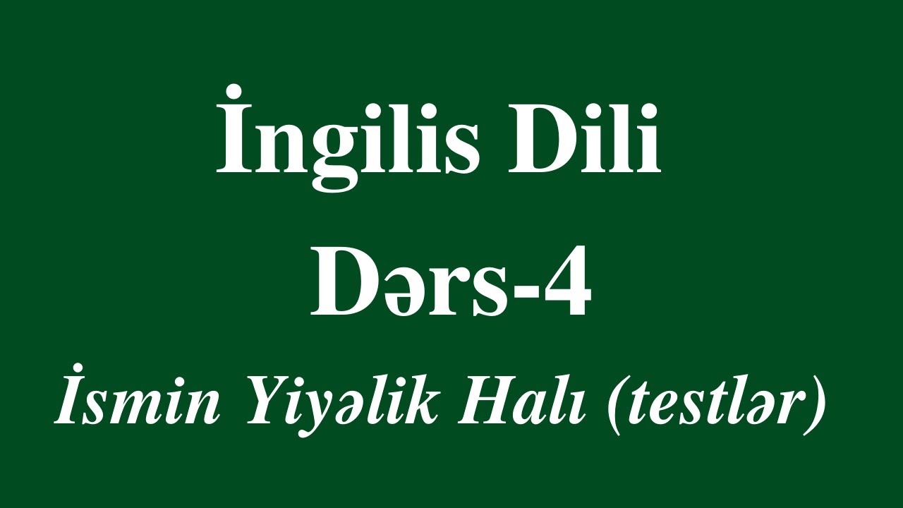 İngilis Dili-4 İSMİN YİYƏLİK HALI (Testlər)