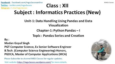 Class #3 : Unit-1 : Chapter-1 : Topic-3 : Pandas Series & Series Object Creation for Class XII - IP