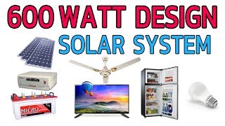 600 Watts Solar System for Home Calculations │ Battery Inverter UPS Solar Panel