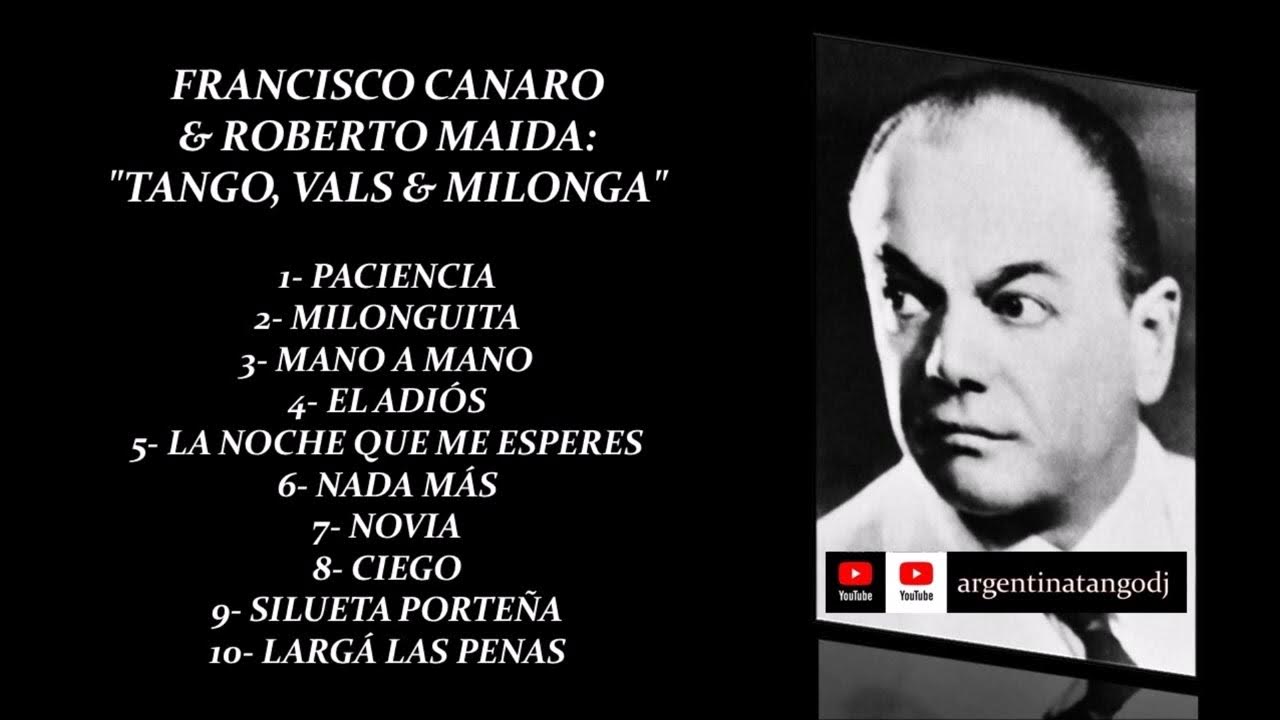 FRANCISCO CANARO & ROBERTO MAIDA: TANGO, VALS & MILONGA (LA MEJOR MÚSICA DEL RÍO DE LA PLATA) FRANCISCO CANARO & ROBERTO MAIDA: TANGO, VALS & MILONGA (LA MEJOR MÚSICA DEL RÍO DE LA PLATA)