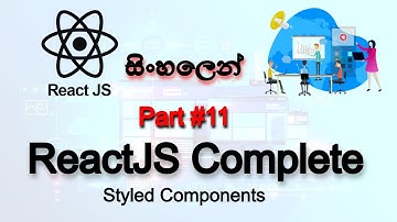 🔥 REACT JS | COMPLETE TUTORIAL - Part 11 | SINHALA | Styled Components | AUK Learning Center